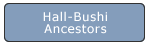Hall-Bushi Ancestors
